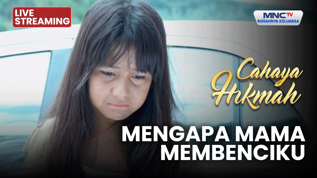🔴MENGAPA MAMA MEMBENCIKU | LIVE CAHAYA HIKMAH | 24 FEBRUARI 2026