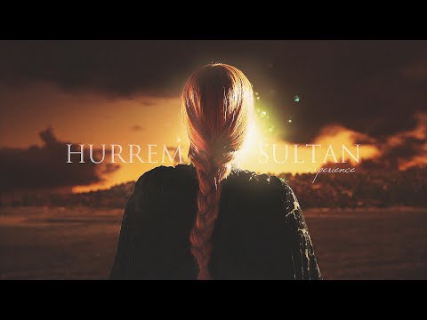 Hürrem Sultan || experience