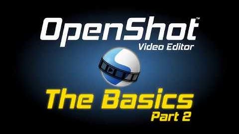 video 3 The Basics Part 2  OpenShot Video Editor Tutorial