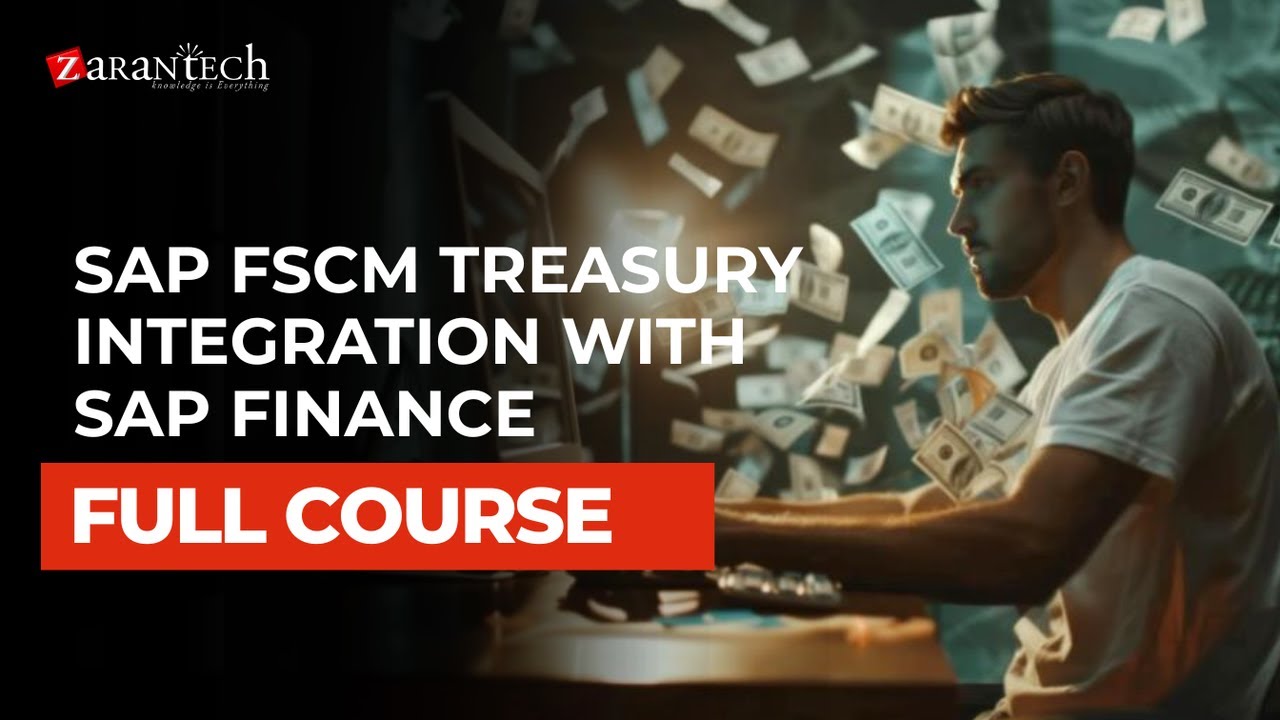 SAP FSCM Treasury Integration with SAP Finance Full Course | ZaranTech ...