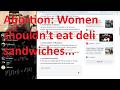 Abortion: Should it be illegal to eat a deli sandwich while pregnant?