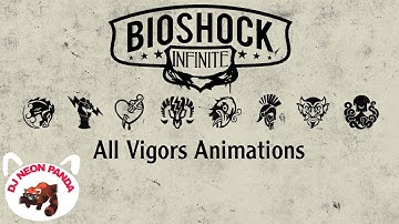 BioShock Infinite (All Vigors Animations)