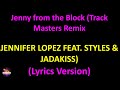 Jennifer Lopez feat. Styles & Jadakiss) - Jenny from the Block (Track Masters Remix (Lyrics version)