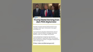 Trump Mendadak Ingin Damai! Serangan ke Iran Dibatalkan dan Pilih Jalur Diplomatik