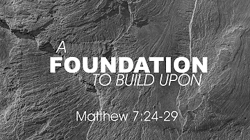 5/19/24 - A Foundation to Build Upon - Live Stream