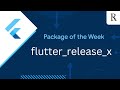 flutter_release_x (Package of the Week)