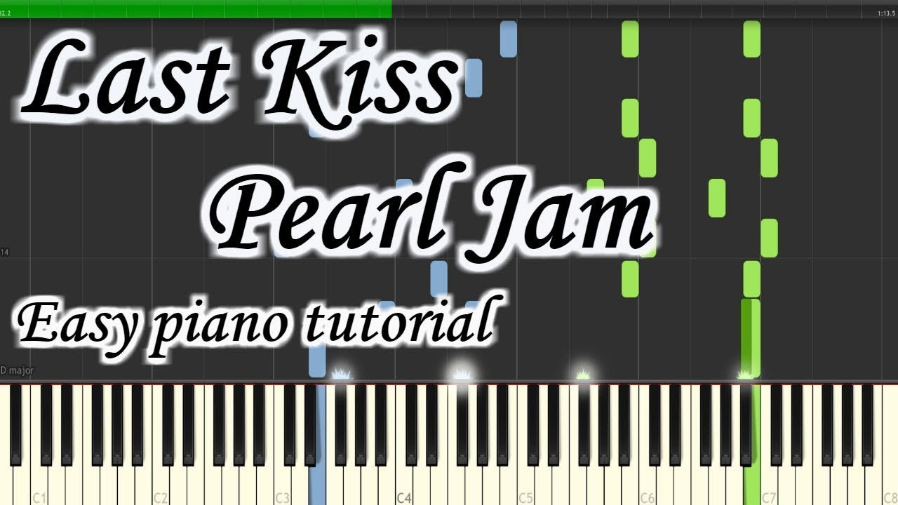 Last Kiss - Pearl Jam - Very easy and simple piano tutorial synthesia ...