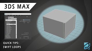 3DS Max Quick Tip - Swift Loops