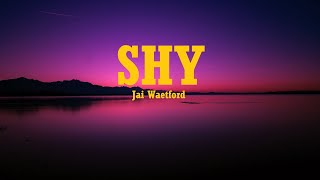 SHY | Jai Waetford | LYRICS | TIKTOK SONG 2021