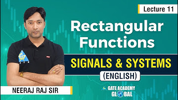 Rectangular Functions | Lecture 11 | Signals & Systems by Neeraj Raj Sir