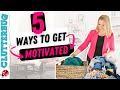 5 Ways to Get Motivated (when you're in a slump)