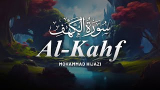 Most Heart Touching Recitation of Surah Al Kahf (سورة الكهف) | Recited by Mohammad Hejazi