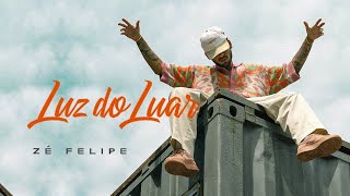 Zé Felipe - Luz do Luar [Official Music]