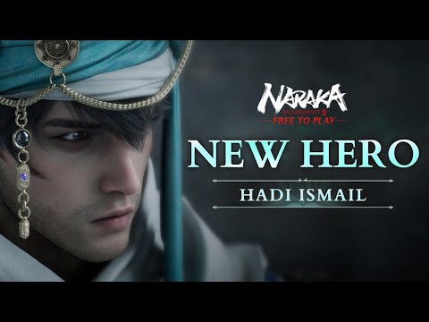 New Hero: Hadi Ismail Gameplay Showcase | NARAKA: BLADEPOINT