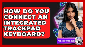 How Do You Connect An Integrated Trackpad Keyboard? - The Hardware Hub