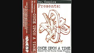 Mr. Complex Presents DJ Chris Cross Phader - Once Upon A Time (2000)