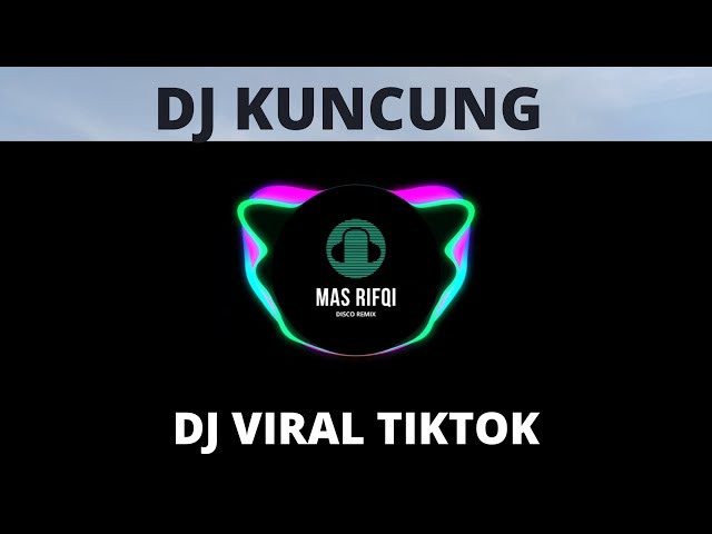 DJ KUNCUNG SLOW REMIX | cover Mas Rifqi class=