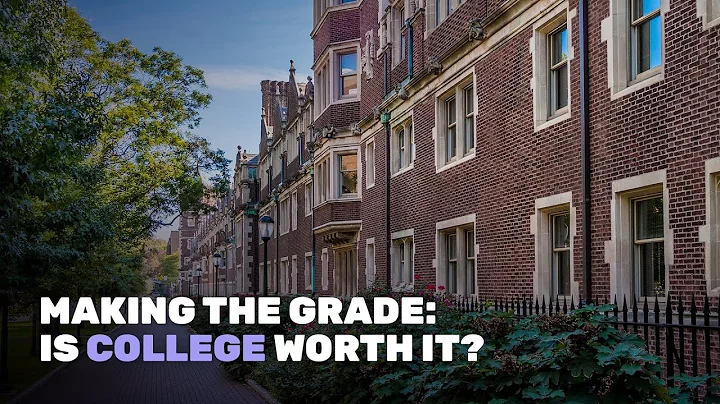 Making the Grade: Is College Worth It?