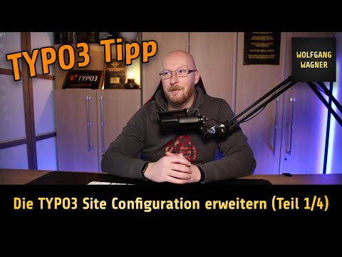 Die TYPO3 Site Configuration erweitern (Teil 1 von 4)