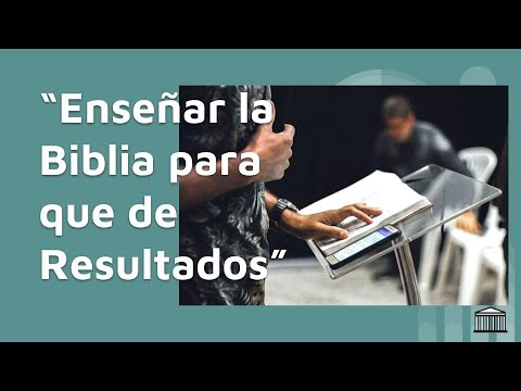 Enseñar la Biblia para que de resultados