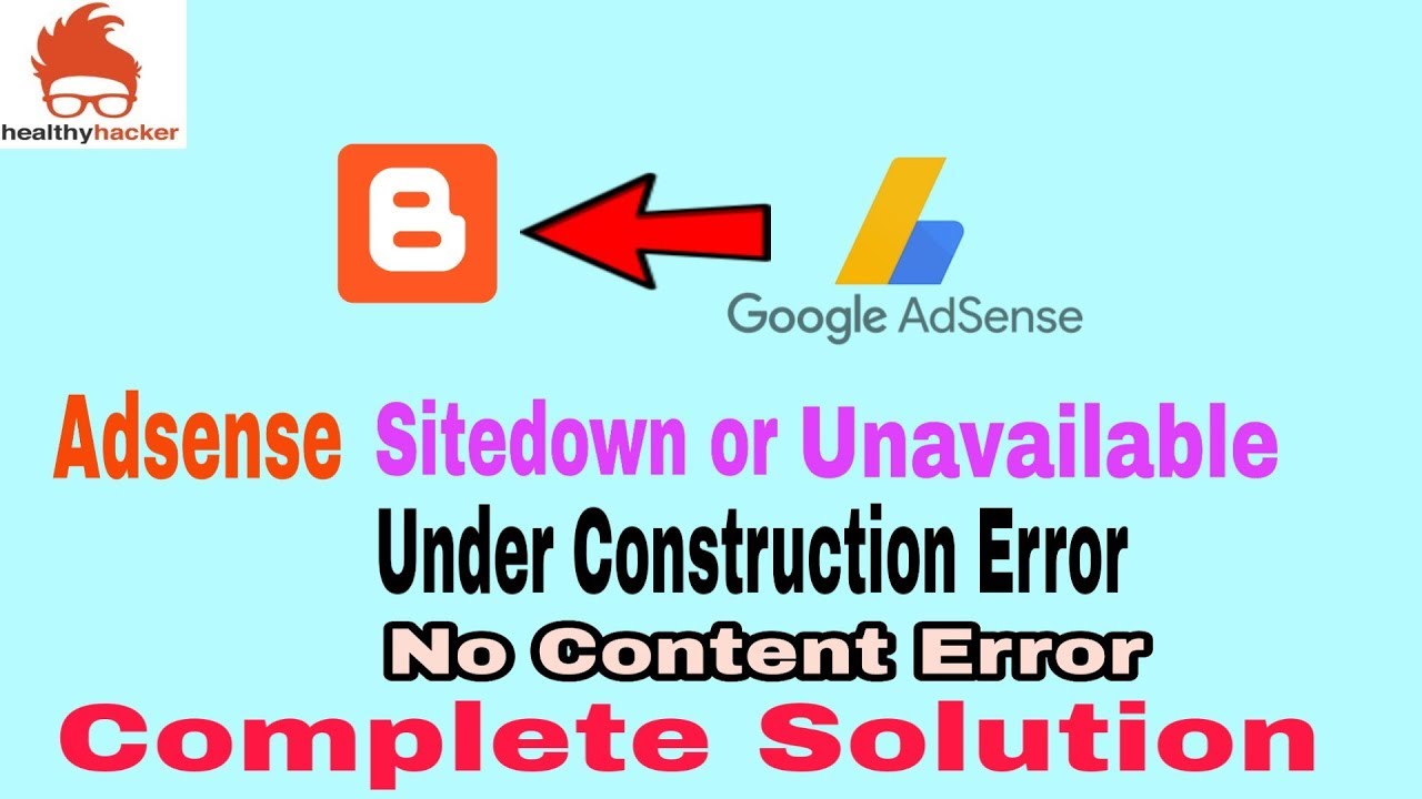 Adsense Sitedown Or Unavailable Error | Adsense Under Construction Error