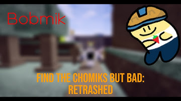 How to get Bobmik in ind the chomiks but bad:retrashed