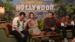 A sit-down with the cast of Once Upon a Time In Hollywood