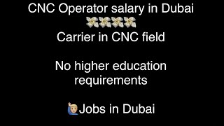 CNC Operator salary in Dubai || all your questions and my answers