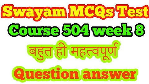 Course 504 Swayam MCQs Test Solved Week 8 unit 5