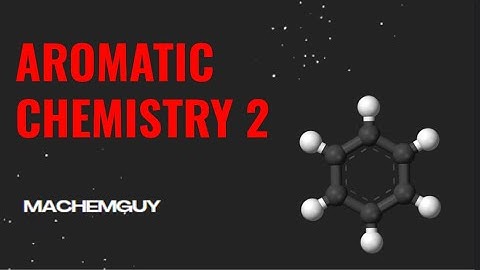 A LEVEL CHEMISTRY EXAM QUESTION WALKTHROUGH - AROMATIC CHEMISTRY 2
