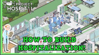 Project Hospital Tutorial - How to Build Specialized Departments & Hospitalization💉