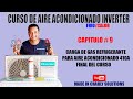 CURSO DE AIRE ACONDICIONADO INVERTER CAP # 9  CARGA DE GAS REFRIGERANTE 410A Y FINAL DEL CURSO