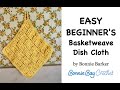 EASY BEGINNER'S Basketweave Dish Cloth