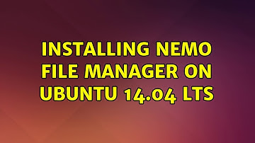 Installing Nemo file manager on Ubuntu 14.04 LTS