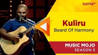 Kuliru - Beard Of Harmony - Music Mojo Season 5 - Kappa TV chords