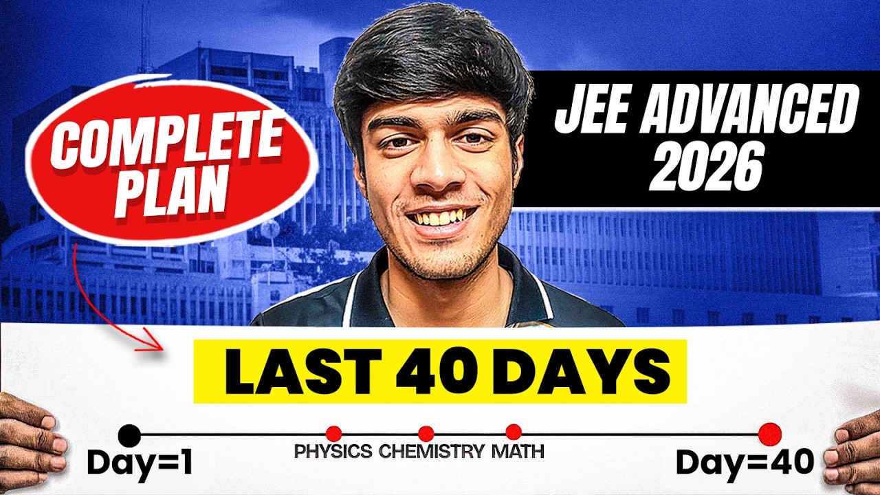 JEE Advanced 2026 Strategy 🚀 | How to Score 150+ in 40 Days - YouTube