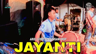 ARIEL GEBOT Feat PUSANG ROP - JAYANTI MEDLEY