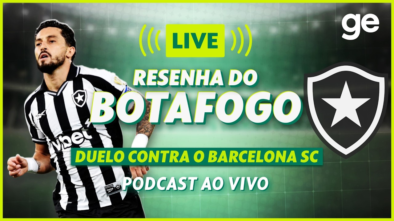 AO VIVO! GE BOTAFOGO ANALISA DUELO CONTRA O BARCELONA SC PELA PRÉ-LIBERTADORES #podcast | ge.globo