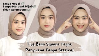 CARA MENGATASI HIJAB BELLA SQUARE YANG SULIT DIBENTUK || ANTI LEPEK & ANTI GELEMBUNG