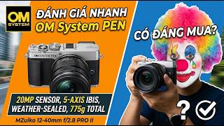 Đánh giá nhanh OM System PEN 2026