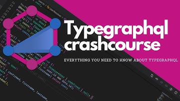 TypeGraphql Tutorial Crash Course: Everything you need to know!