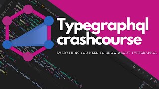 TypeGraphql Tutorial Crash Course: Everything you need to know!