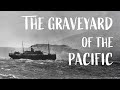 5 Graveyard of the Pacific Tragedies