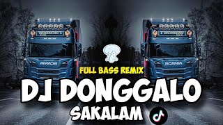 DJ DONGGALO SAKALAM VIRAL TIKTOK SLOWED BASS REMIX TERBARU 2025 🔥 DJ JOBERT BASS