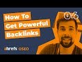 How To Get Powerful Links That Help You Rank In Google [OSEO-04]