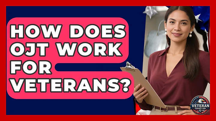 How Does OJT Work For Veterans? - Veteran Community Guide