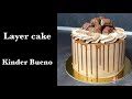 LAYER CAKE KINDER BUENO PAS A PAS / HOW TO MAKE A LAYER CAKE