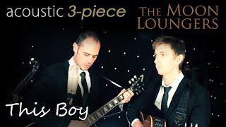 Video thumbnail of "The Beatles This Boy | Acoustic Cover by the Moon Loungers (with guitar tab)"