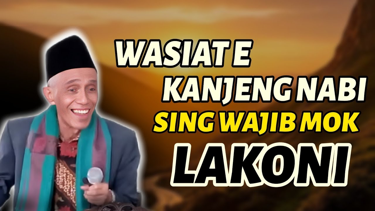 WASIAT PENTING SING WAJIB MOK LAKONI SUPOYO ENTUK SYAFAAT // KH M SHOLIHUN 