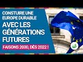 Construire une europe durable avec les gnrations futures